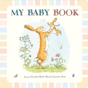 Guess How Much I Love You : My Baby Book - Sam McBratney