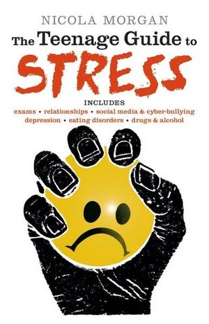 The Teenage Guide to Stress - Nicola Morgan