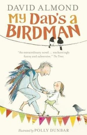 My Dad's a Birdman - David Almond