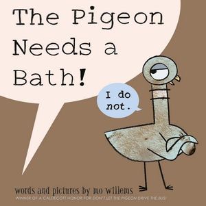 The Pigeon Needs a Bath! - Mo Willems