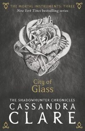 City of Glass : The Mortal Instruments : Book 3 - Cassandra Clare