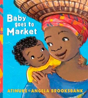 Baby Goes to Market - Atinuke