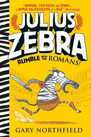 Rumble with the Romans! : Julius Zebra - Gary Northfield