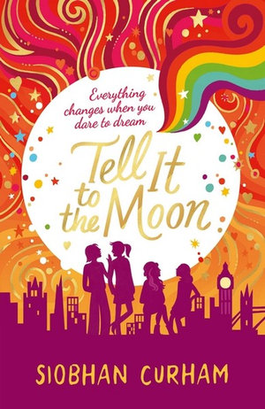 Tell It to the Moon : The Moonlight Dreamers Series : Book 2 - Siobhan Curham