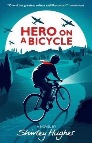 Hero on a Bicycle - Shirley Hughes