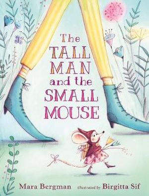 The Tall Man and the Small Mouse - Mara Bergman