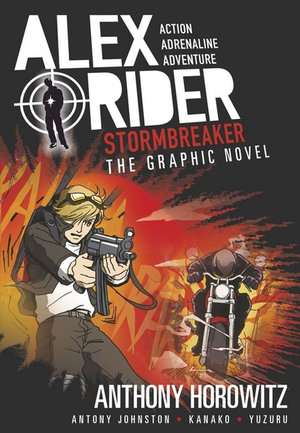 Alex Rider Graphic Novel 1: Stormbreaker : Action, Adrenaline, Adventure! - Anthony Horowitz