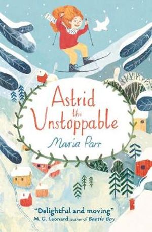 Astrid the Unstoppable - Maria Parr