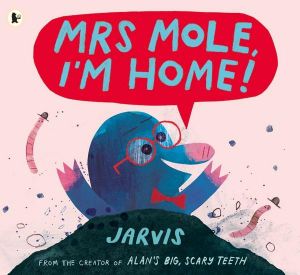 Mrs Mole, I'm Home! - Jarvis