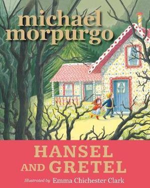 Hansel and Gretel - Michael Morpurgo