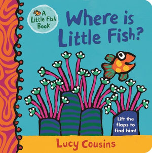 Where is Little Fish? : Little Fish - Lucy Cousins