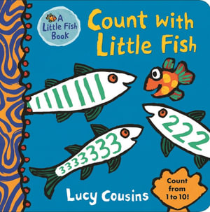 Count with Little Fish : Little Fish - Lucy Cousins