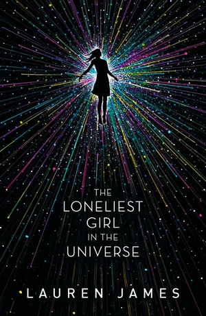 The Loneliest Girl in the Universe - Lauren James