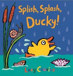 Splish, Splash, Ducky! - Lucy Cousins