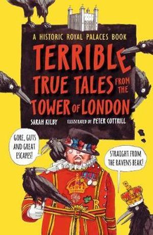 Terrible, True Tales from the Tower of London - Peter Cottrill