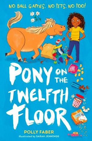 Pony on the Twelfth Floor - Polly Faber