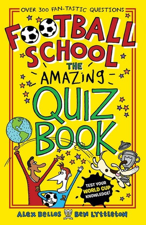 Football School: The Amazing Quiz Book - Alex Bellos