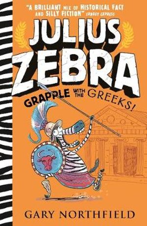 Grapple with the Greeks! : Julius Zebra : Julius Zebra - Gary Northfield