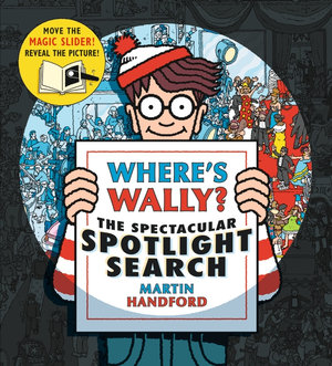 Where's Wally? The Spectacular Spotlight Search : Where's Wally? - Martin Handford