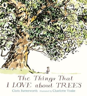 The Things That I Love about Trees - Chris Butterworth