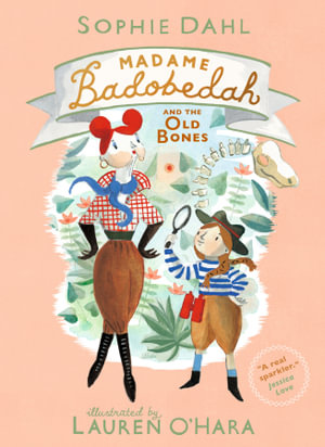 Madame Badobedah and the Old Bones : Madame Badobedah - Sophie Dahl