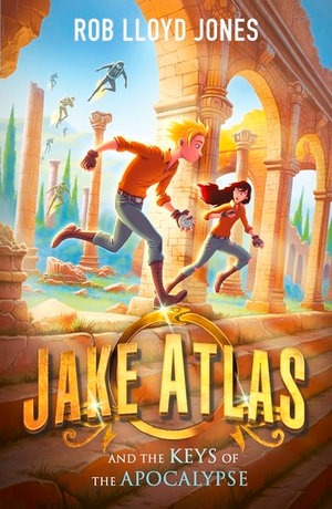 Jake Atlas and the Keys of the Apocalypse - Rob Lloyd Jones