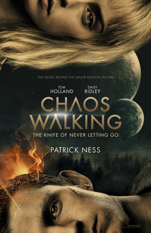 Chaos Walking: Book 1 The Knife of Never Letting Go : Movie Tie-in - Patrick Ness