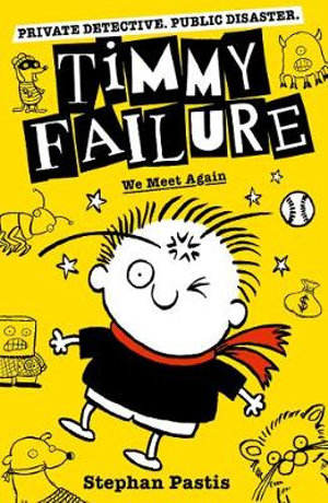 Timmy Failure : We Meet Again - Stephan Pastis