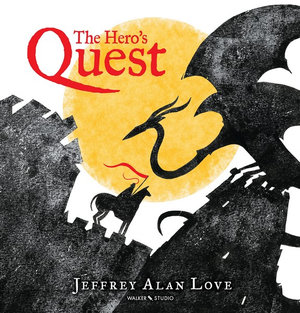 The Hero's Quest - Jeffrey Alan Love