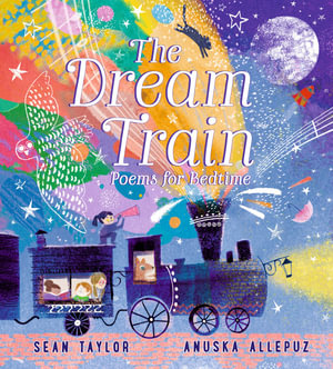 Dream Train The  Poems For Bedtime : Poems for Bedtime - Sean TAYLOR