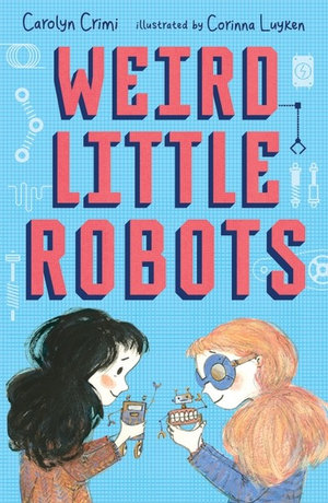 Weird Little Robots - Carolyn Crimi