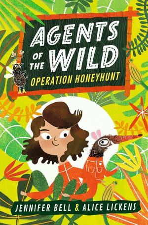 Agents of the Wild: Operation Honeyhunt : Agents of the Wild - Jennifer Bell