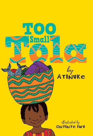 Too Small Tola : Too Small Tola - Atinuke