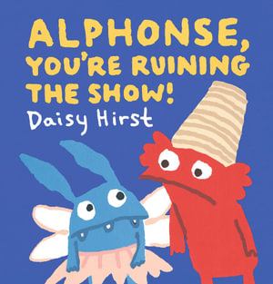 Alphonse, You're Ruining the Show! : Natalie and Alphonse - Daisy Hirst