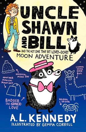 Uncle Shawn and Bill and the Not One Tiny Bit Lovey-Dovey Moon Adventure : Uncle Shawn - A. L. Kennedy