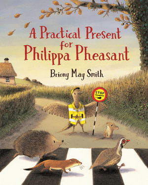 A Practical Present for Philippa Pheasant - Briony May Smith