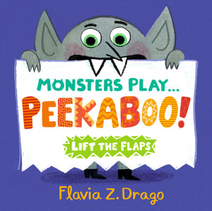 Monsters Play... Peekaboo! - Flavia Z. Drago