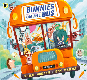 Bunnies on the Bus : Sunny Town Bunnies - Philip Ardagh