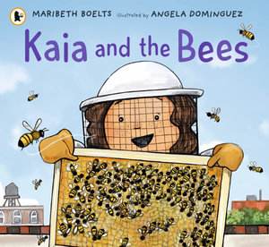 Kaia and the Bees - Maribeth Boelts