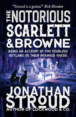 The Notorious Scarlett and Browne : Scarlett and Browne - Jonathan Stroud