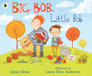 Big Bob, Little Bob - James Howe