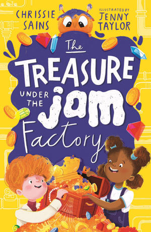 The Treasure Under the Jam Factory : An Alien in the Jam Factory - Chrissie Sains