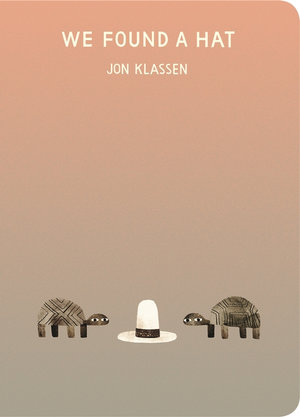 We Found a Hat : The Hat Trilogy - Jon Klassen