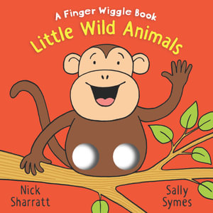 Little Wild Animals : Finger Wiggle Book - Sally Symes