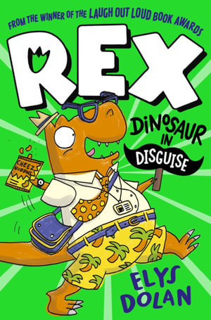 Rex : Dinosaur in Disguise - Elys Dolan