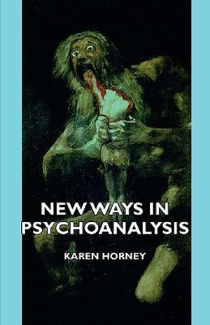 New Ways in Psychoanalysis - Karen Horney