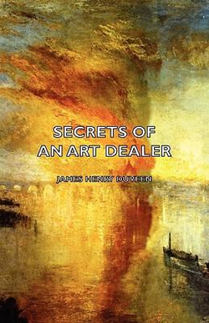 Secrets of an Art Dealer - James Henry Duveen