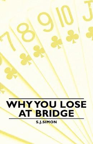 Why You Lose at Bridge - S. J. Simon