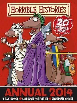 Horrible Histories Annual 2014 : 20 Horrible Years - Terry Deary