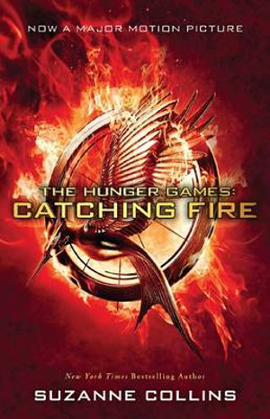 Catching Fire  : The Hunger Game Trilogy : Book 2 (Film tie-in Edition) - Suzanne Collins